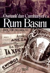 Osmanlı'dan Cumhuriyet'e Rum Basını Ali Arslan